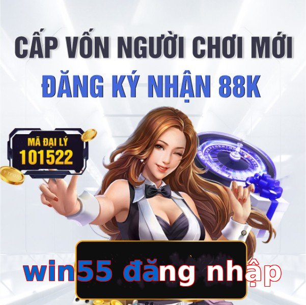 win55 đăng nhập