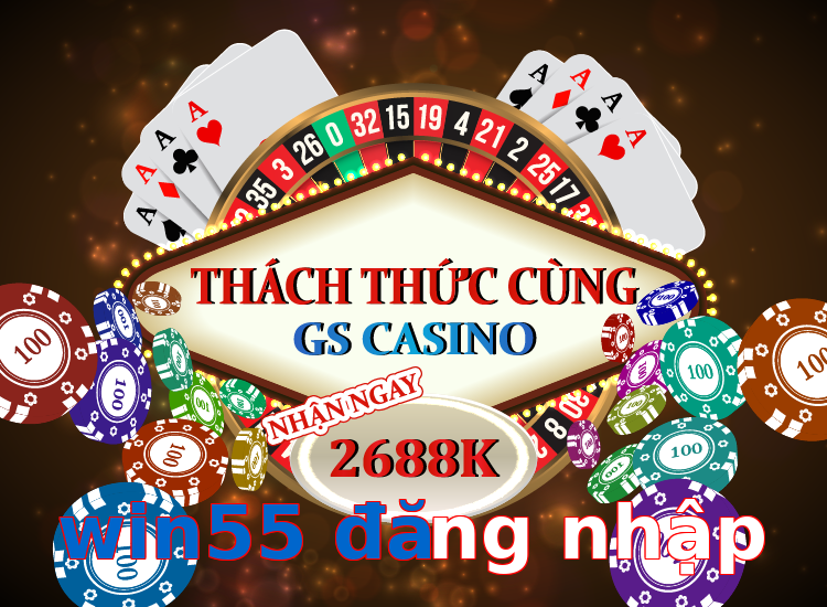 win55 đăng nhập