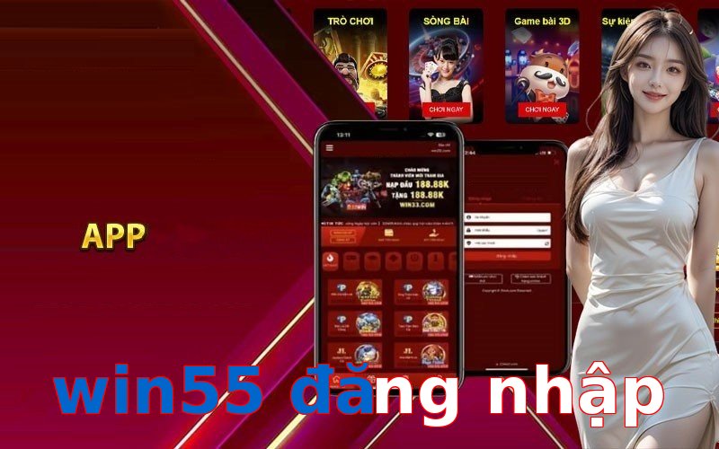 win55 đăng nhập